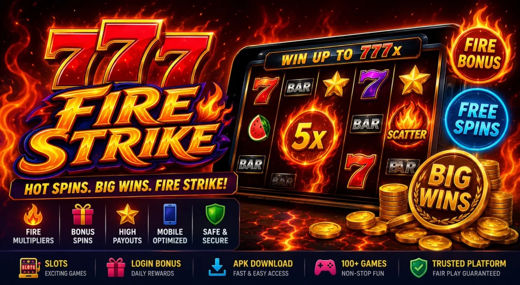 Bright high-contrast promotional banner for “777 Fire Strike” slot game featuring fiery neon graphics, spinning slot reels with 777 symbols, fire-themed multipliers, bonus spin icons, and gold coins, designed in a dark casino-style interface with glowing red and orange effects.